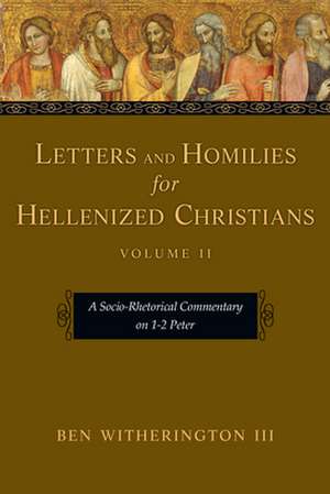 Letters and Homilies for Hellenized Christians de Ben Witherington III