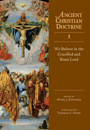 We Believe in the Crucified and Risen Lord de Mark J. Edwards