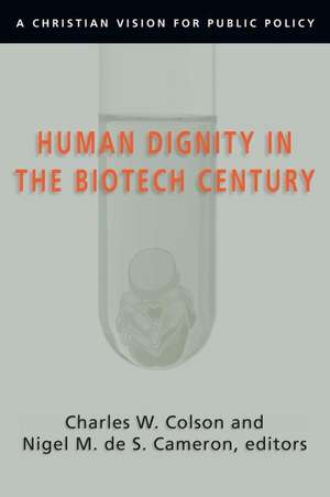 Human Dignity in the Biotech Century: A Christian Vision for Public Policy de Charles W. Colson