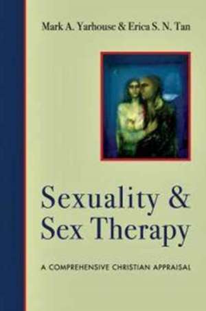 Sexuality and Sex Therapy – A Comprehensive Christian Appraisal de Mark A. Yarhouse