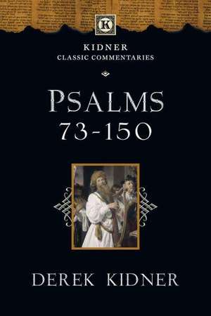 Psalms 73-150 de Derek Kidner