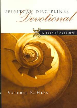 Spiritual Disciplines Devotional – A Year of Readings de Valerie E. Hess