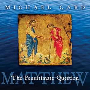 Matthew: The Penultimate Question C de Card