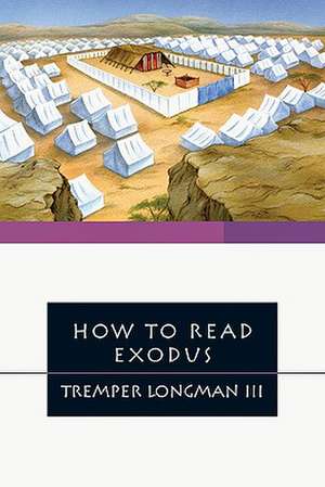 How to Read Exodus de Tremper Longman Iii