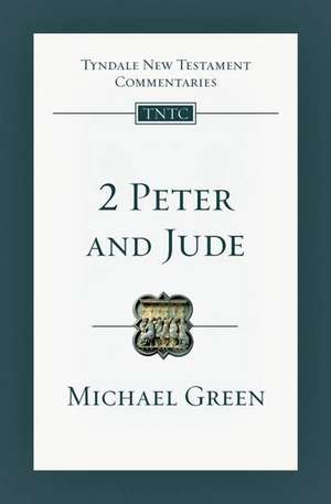 2 Peter and Jude: An Introduction and Commentary de Michael Green