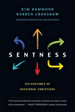 Sentness – Six Postures of Missional Christians de Kim Hammond