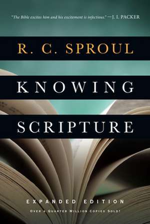 Knowing Scripture de R. C. Sproul