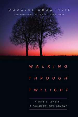 Walking Through Twilight de Douglas Groothuis