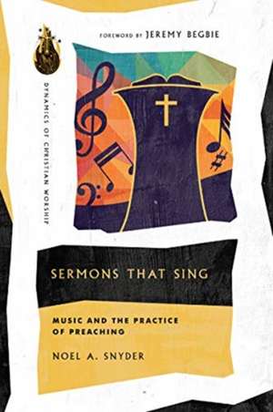Sermons That Sing de Noel A. Snyder