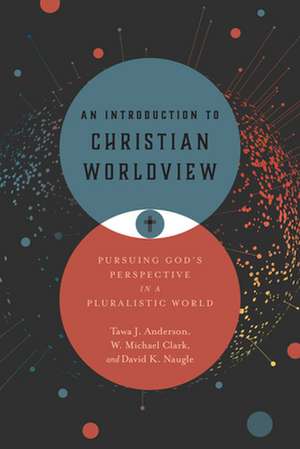 *An Introduction to Christian Worldview de Tawa J. Anderson