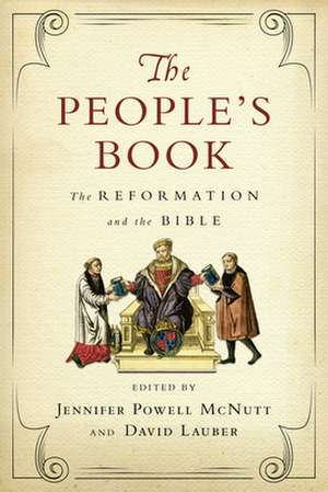 The People`s Book – The Reformation and the Bible de Jennifer Powell Mcnutt