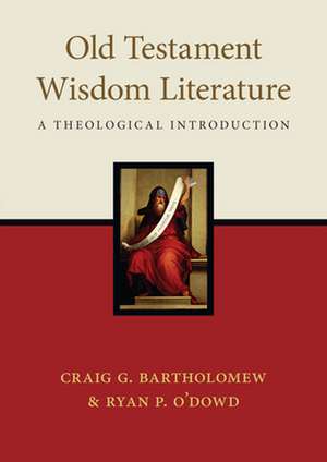 Old Testament Wisdom Literature de Craig G. Bartholomew