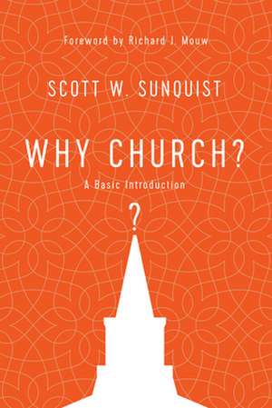 Why Church? de Scott W. Sunquist