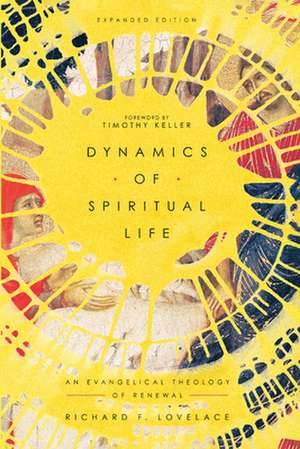 Dynamics of Spiritual Life: An Evangelical Theology of Renewal de Richard F. Lovelace