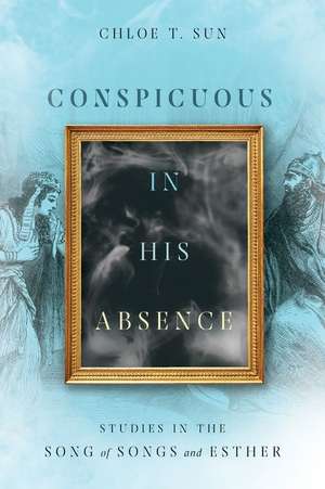 Conspicuous in His Absence de Chloe T. Sun