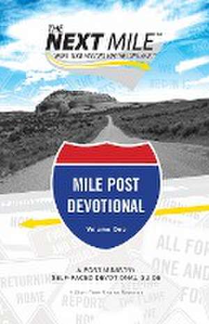 The Next Mile - Mile Post Devotional de Brian J. Heerwagen