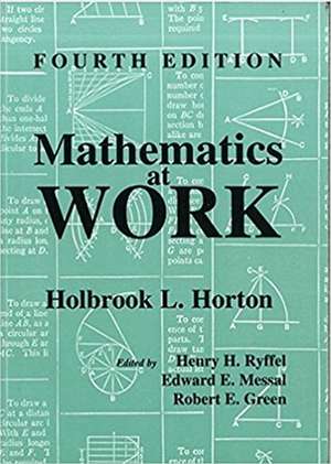 Mathematics at Work de Holbrook Lynedon Horton