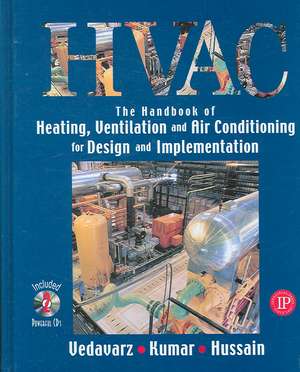 The Handbook of Heating, Ventilation and Air Conditioning for Design and Implementation de A. Vedavarz