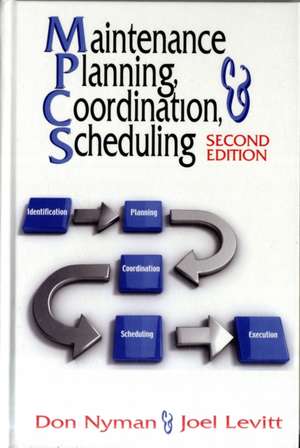 Maintenance Planning, Coordination and Scheduling de Don Nyman