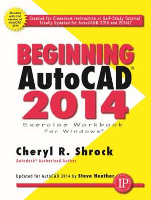 Beginning Autocad(r) 2014 de Cheryl Shrock
