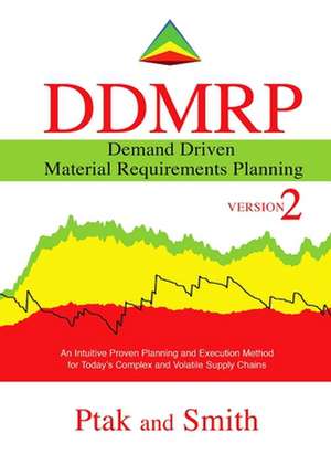 Demand Driven Material Requirements Planning (Ddmrp): Version 2 de Carol Ptak