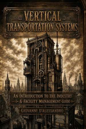 Vertical Transportation Systems de Giovanni D'Alessandro