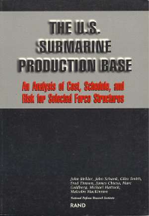 The U.S. Submarine Production Base de John Birkler