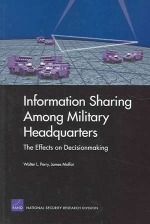 Information Sharing Among Military Headquarters de Walter L. Perry