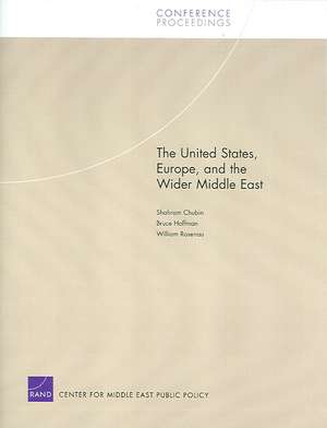 The United States, Europe, and the Wider Middle East de Shahram Chubin