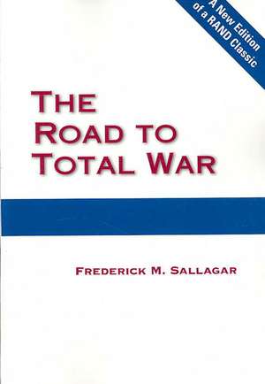 Road to Total War de Frederick M. Sallagar