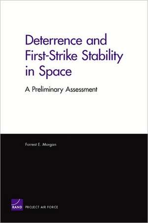 Deterrence and First-Strike Stability in Space de Forrest E. Morgan