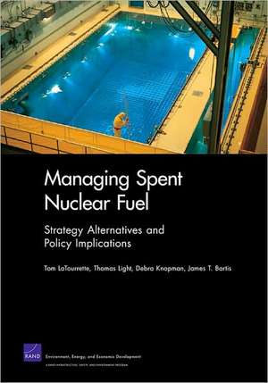 Managing Spent Nuclear Fuel de Tom LaTourrette