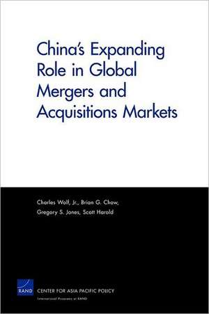 China's Expanding Role in Global Mergers and Acquisitions Markets de CharlesJr. Wolf