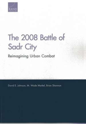 2008 Battle of Sadr City de David E. Johnson