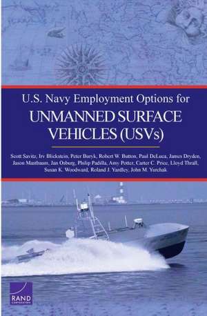 U.S. Navy Employment Options for Unmanned Surface Vehicles (Usvs) de Scott Savitz