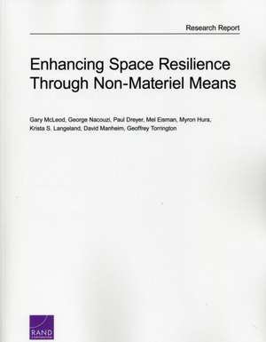 Enhancing Space Resilience Through Non-Materiel Means de Gary McLeod