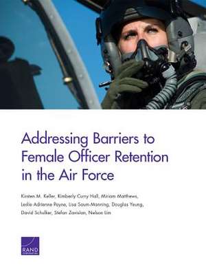 Addressing Barriers to Female Officer Retention in the Air Force de Kirsten M. Keller