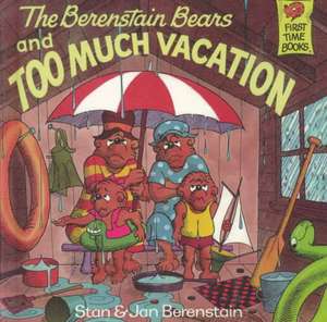 The Berenstain Bears and Too Much Vacation de Stan Berenstain