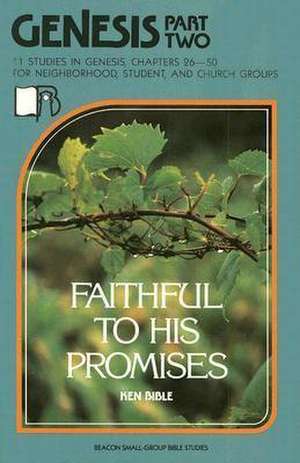 Genesis, Part 2: Faithful to His Promises de Ken Bible