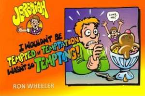 I Wouldn't Be Tempted If Temptation Wasn't So Tempting! de Ron Wheeler