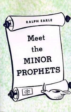 Meet the Minor Prophets de Ralph Earle