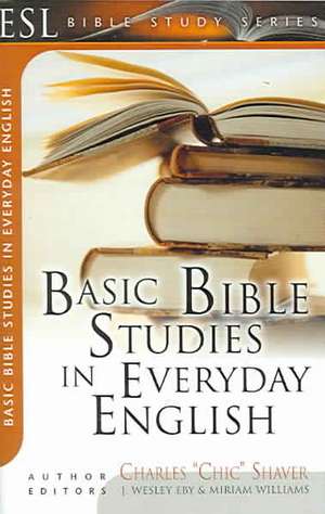 Basic Bible Studies in Everyday English: For New and Growing Christians de Charles Shaver