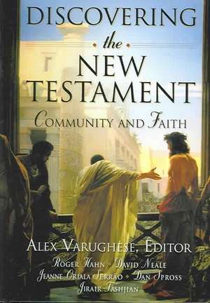 Discovering the New Testament: Community and Faith de Alex Varughese