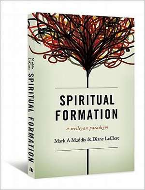 Spiritual Formation: A Wesleyan Paradigm de Diane Leclerc