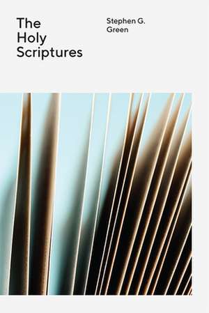 The Holy Scriptures de Stephen G. Green