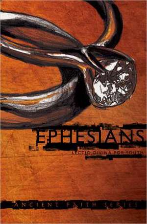 Ephesians: Lectio Divina for Youth de Ken Heer