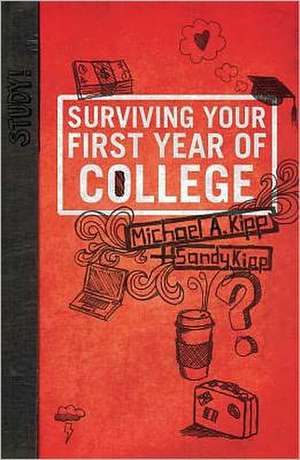 Surviving Your First Year of College de Michaela Kipp