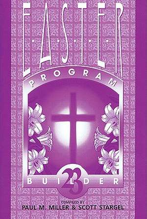 Easter Program Builder No. 23 de Paul M. Miller