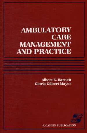 Ambulatory Care Management & Practice de Gloria Gilbert Mayer