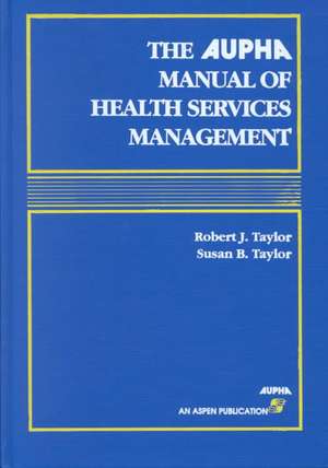 Aupha Manual of Health Services Management de MS Rd Taylor